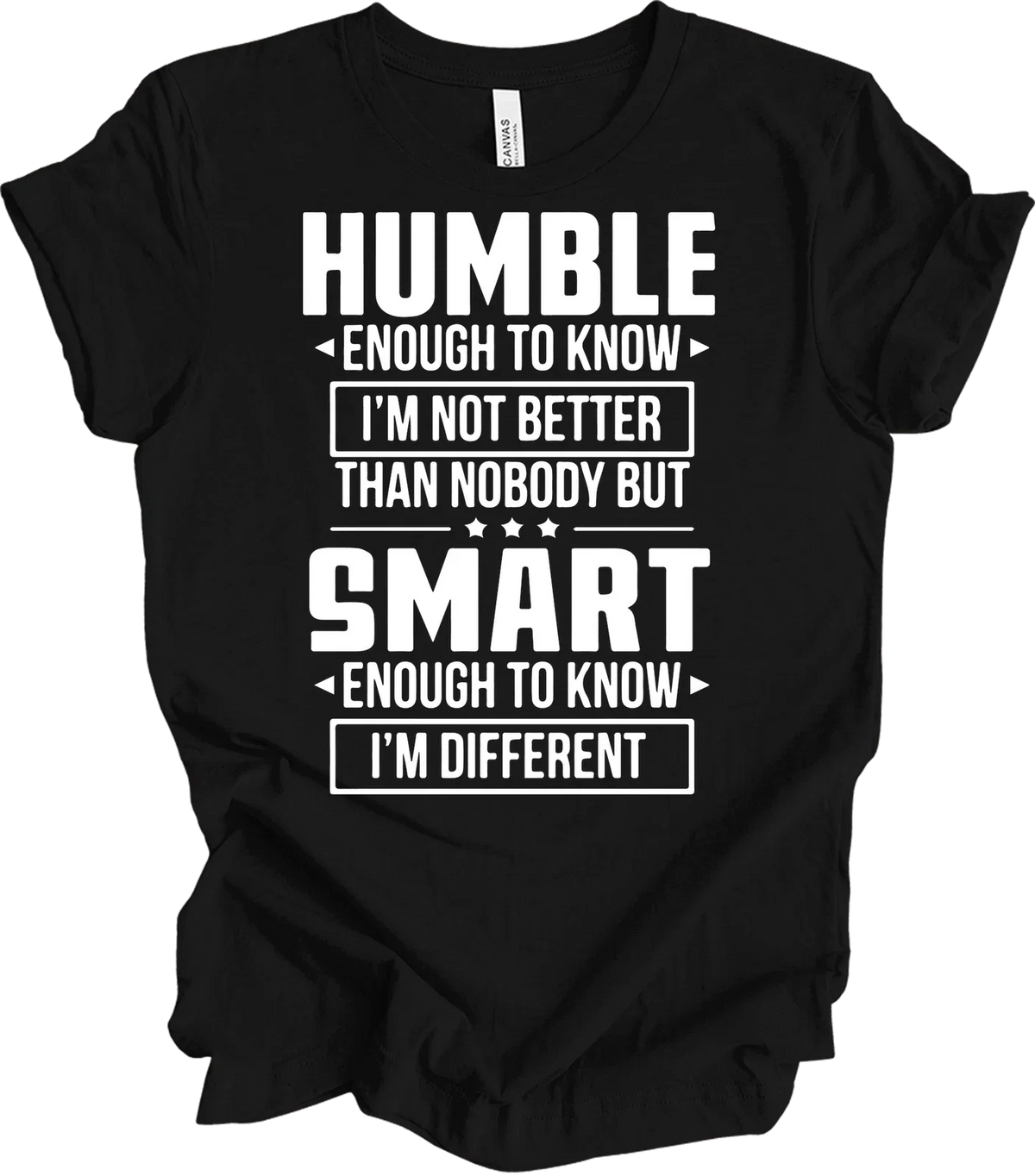 Humble Smart Sarcastic T-Shirt - Inspirational Quote Tee