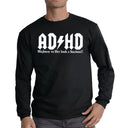 AD HD Long Sleeve T-Shirt Mens Funny Joke Novelty Gift Present Top