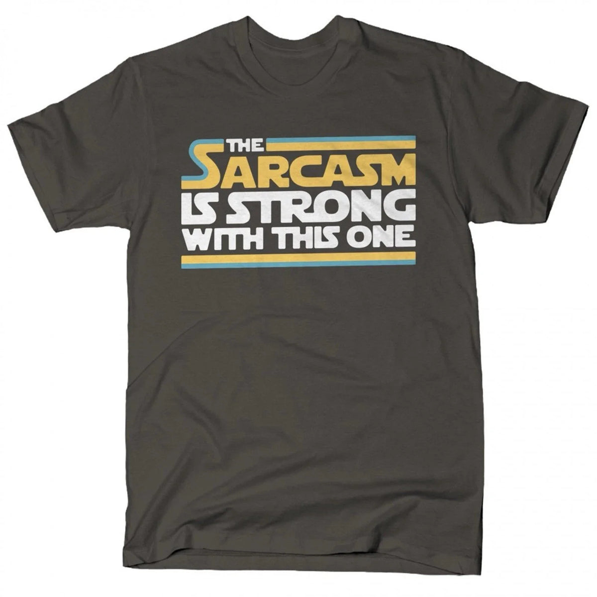 Funny Humor Shirt The Sarcasm Is Strong With This One T-Shirt Sassy Attitude