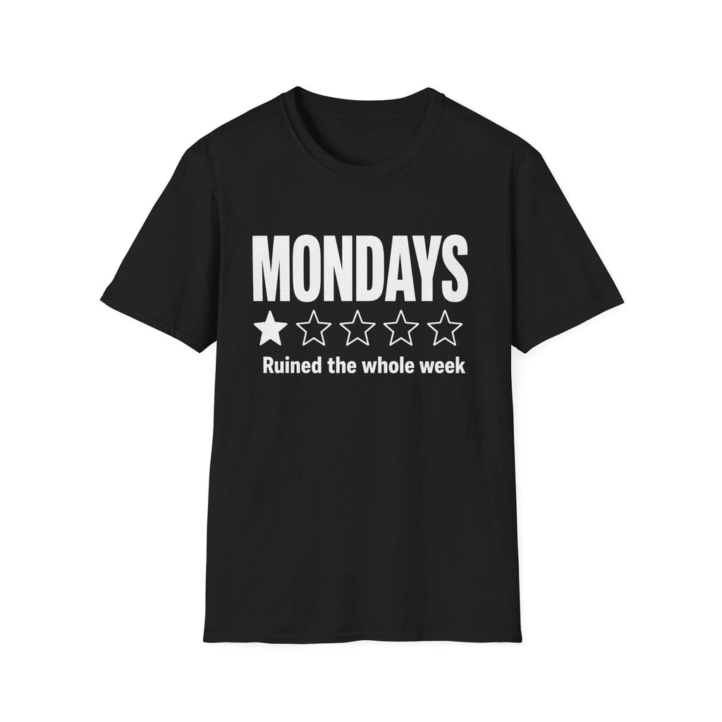 Mondays Ruined the Whole Week T-Shirt | Funny Sarcastic Graphic Tee