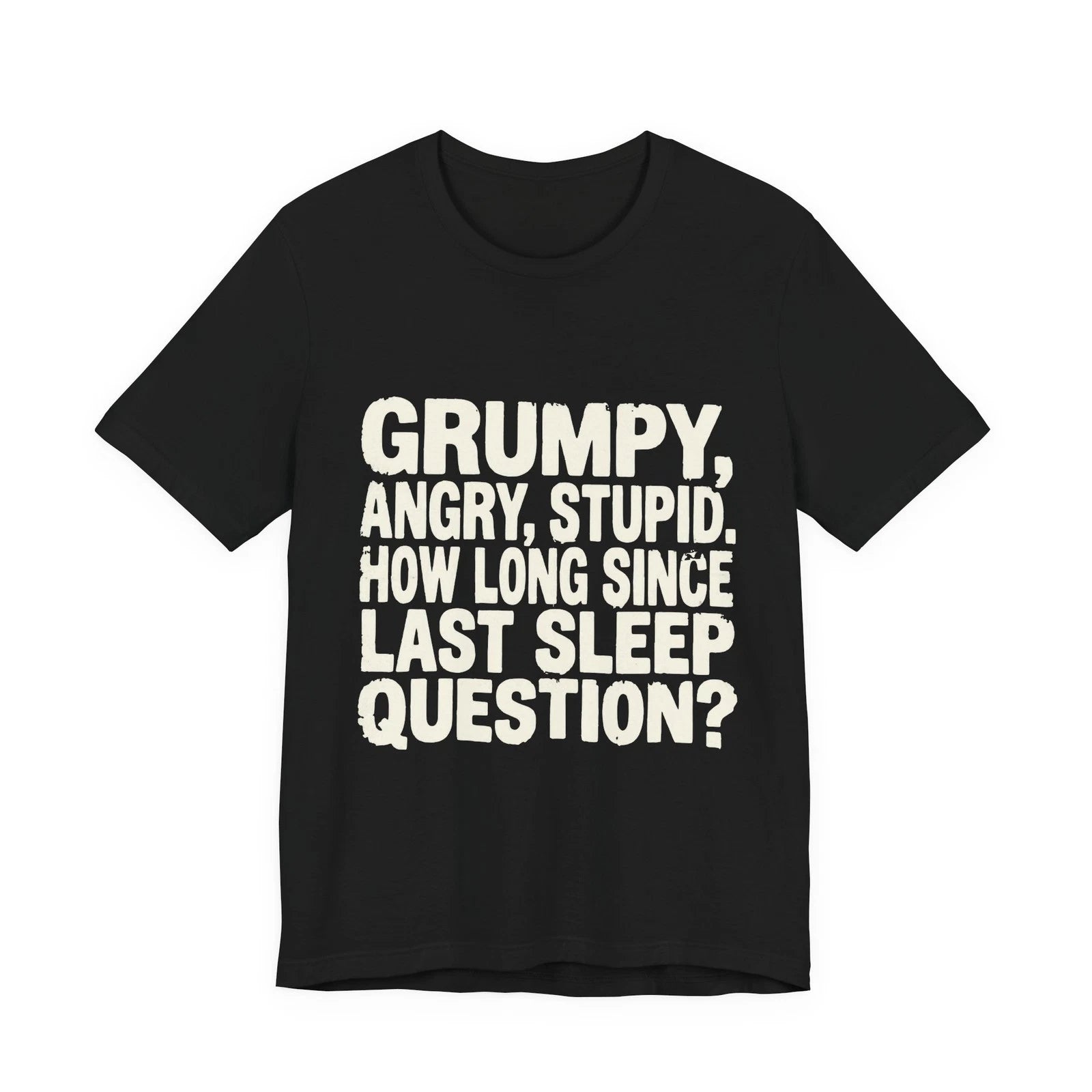 Grumpy Space Quote Funny T-Shirt  Humor Meme Shirt for Men Women
