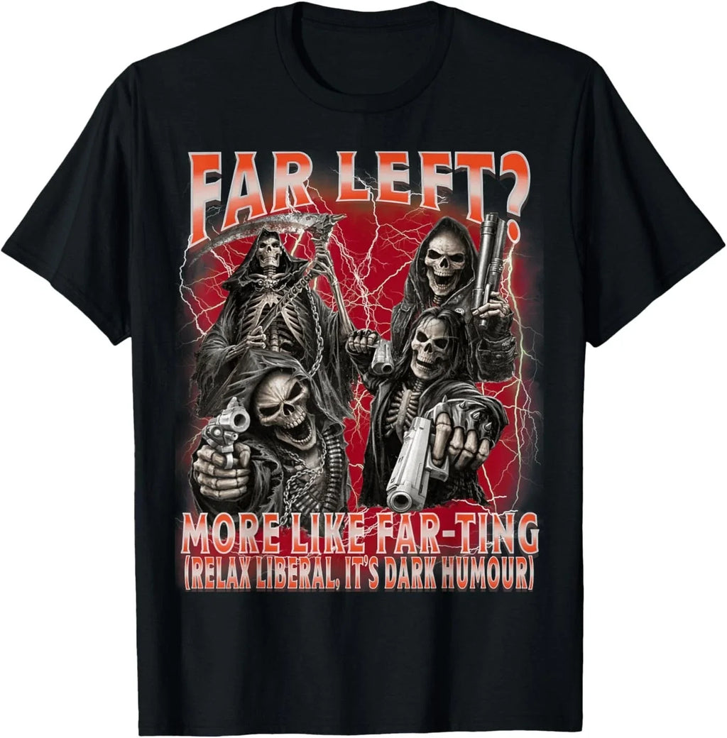 Funny Far Left More Like Farting Skeleton Meme T-Shirt