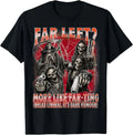 Funny Far Left More Like Farting Skeleton Meme T-Shirt