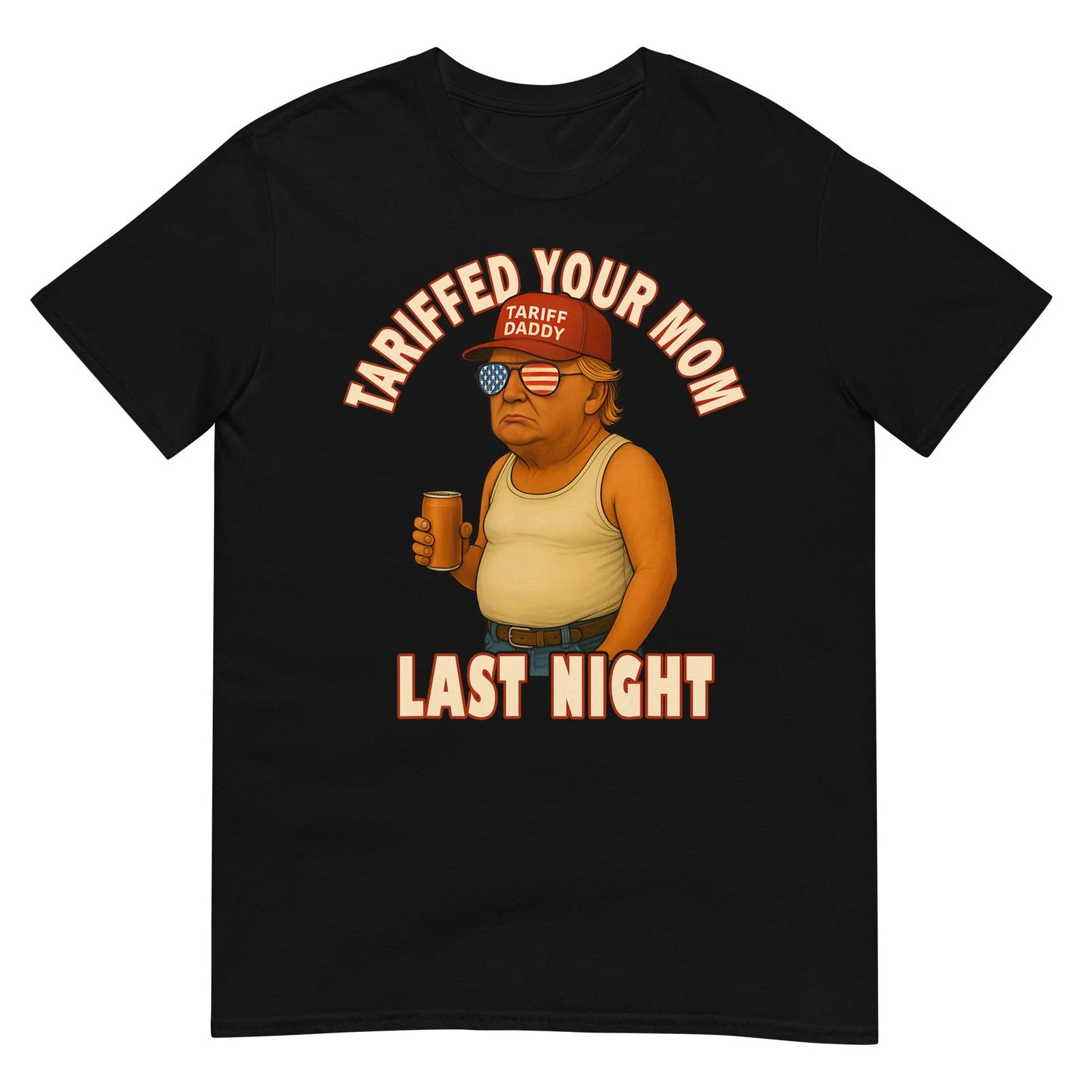 Tariffed Your Mom Funny Tariff Daddy Trump Meme T-Shirt