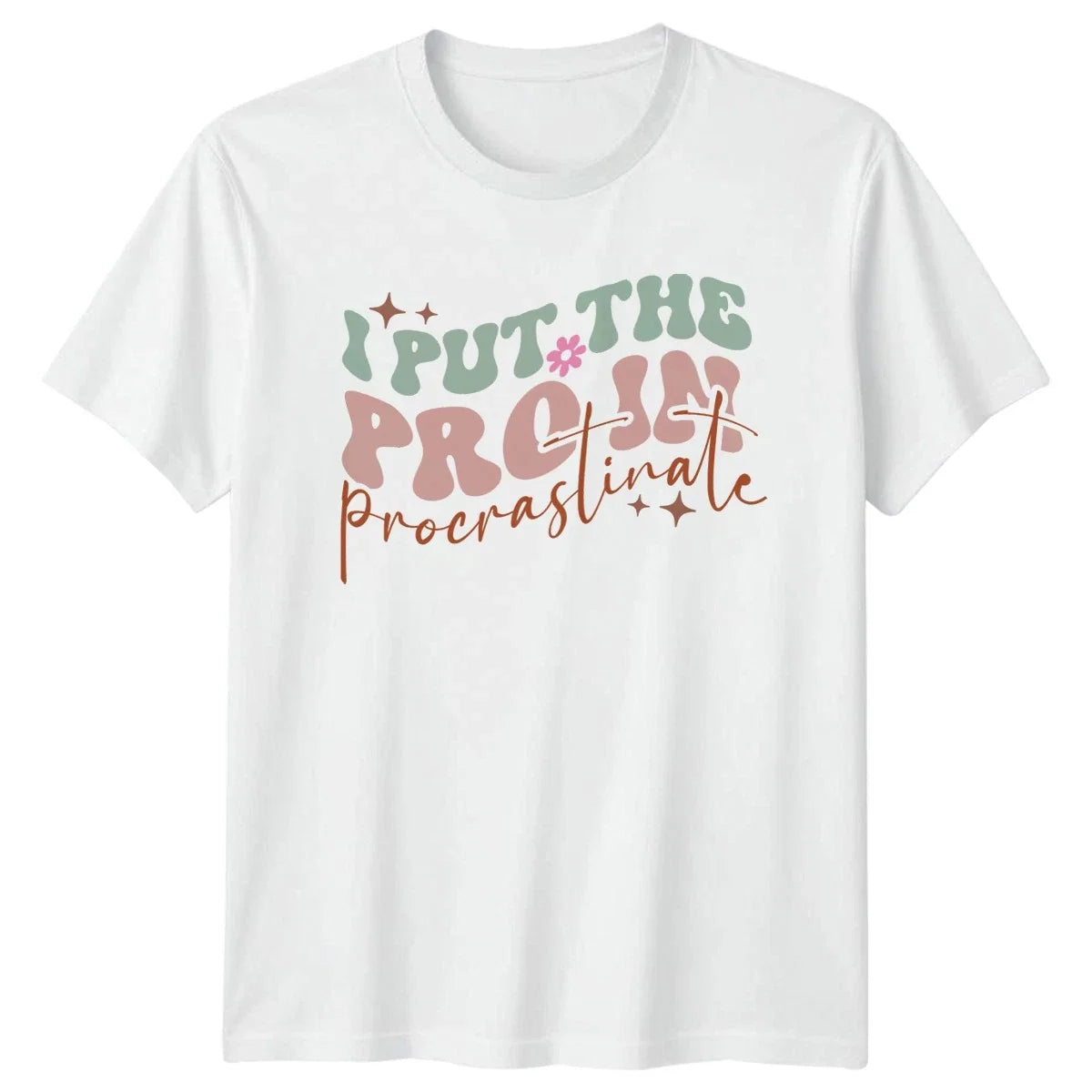 Put The Pro In Procrastinate T-Shirt Funny Humor Birthday Gift For Him And Her