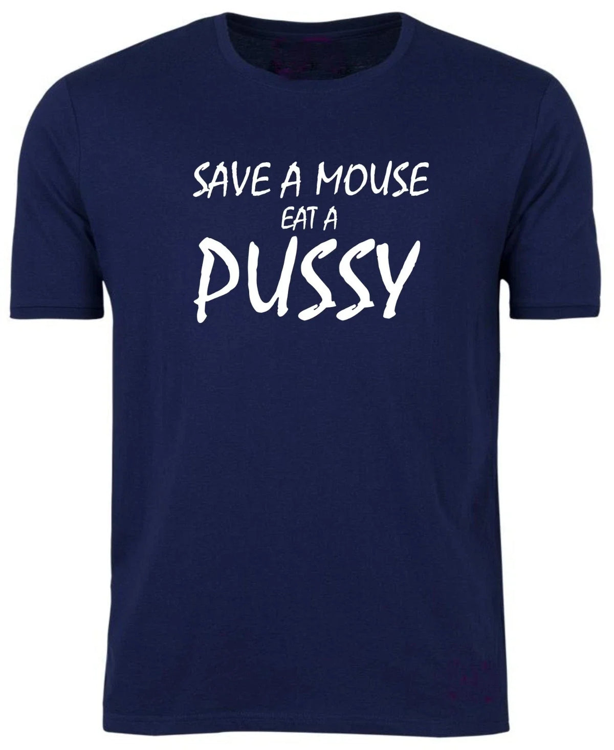 SAVE A MOUSE / Eat PUSSY T-Shirt / UNISEX / Rude / Sex / Holiday / Disco / S-XXL