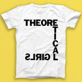 Theoretical Girls You Got Me Punk Rock Music Gift Tshirt 1787