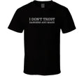I Don't Trust Bangers And Mash Funny T Shirt