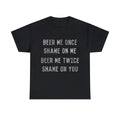 Beer Me Once Graphic Tee Shirt, S-5XL