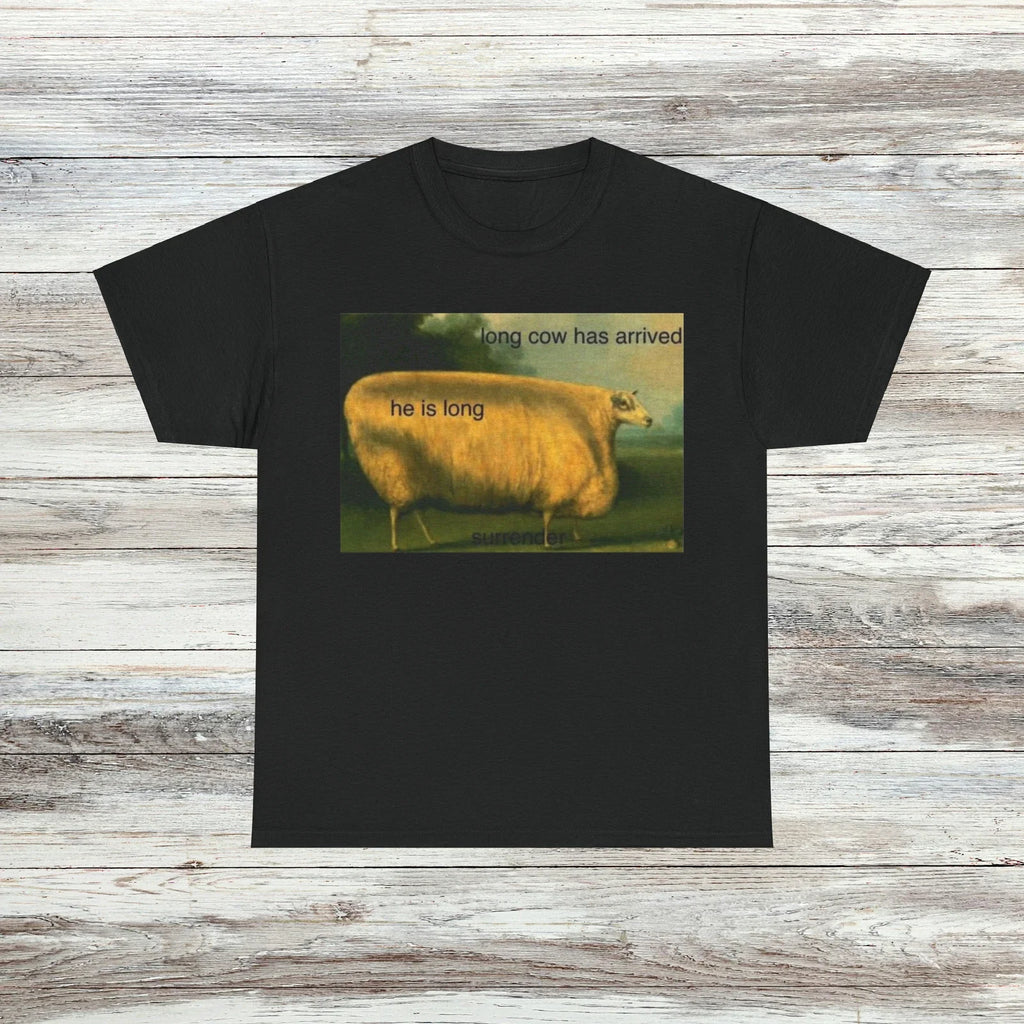Long Cow Has Arrived T-Shirt Unisex Male or Female Funny Shirt Meme