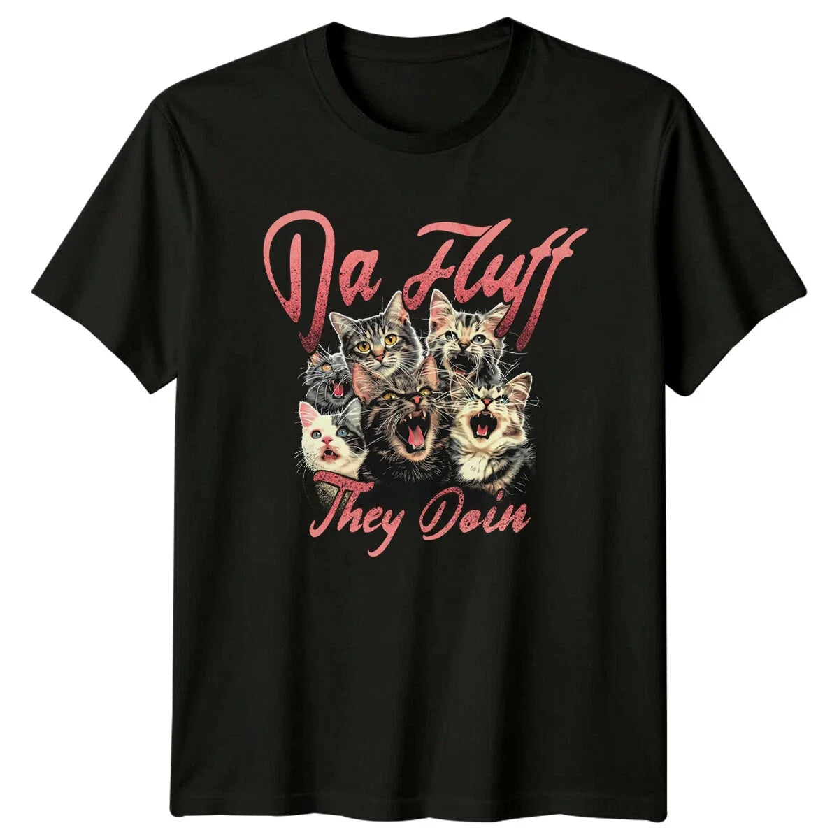 Da Fluff They Doin' T-Shirt - Funny Cat Kitten Lover Tee, Cute Cats