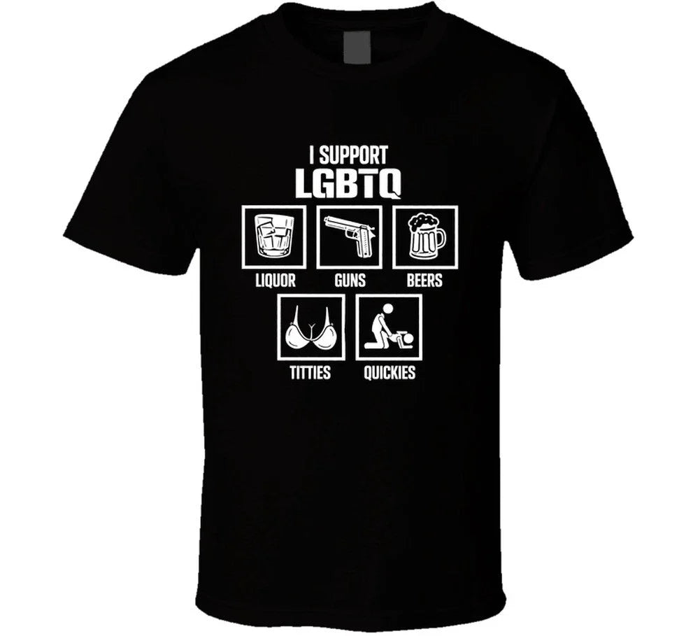 I Support Lgbtq Liquor Guns Beer Titties Quickies Funny T Shirt
