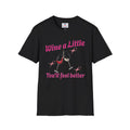Wine A Little You'll Feel Better Fun Wine Shirt  Wine Great Gift Idea Unisex