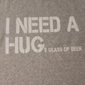 I Need A Huge Glass Of Beer T-shirt