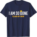 I am so Done Class of 2026 Unisex T-Shirt