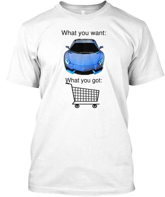 Funny Car Meme T-Shirt Made in the USA Size S to 5XL