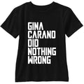 Gino Carano Did Nothing Wrong - Short Sleeve T Shirt F Kathleen Kennedy