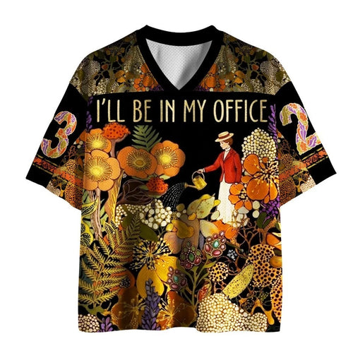 "I'll Be In My Office"Garden Mesh Jersey