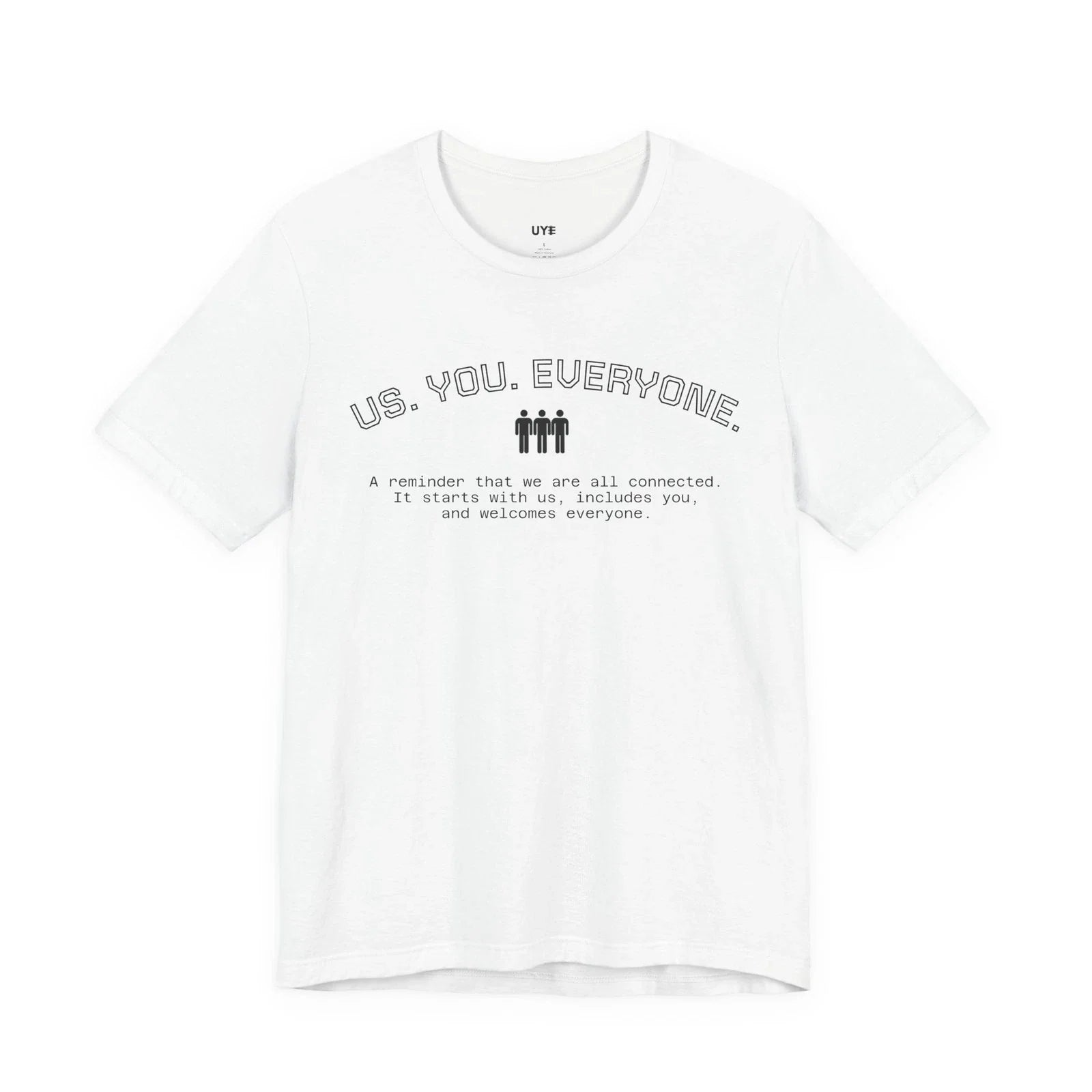 US YOU EVERYONE Minimalist Graphic T-Shirt