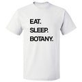 Eat Sleep Botany T shirt Tee
