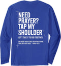 Need Prayer Tap My Shoulder Bible Verse Christian On Long Sleeve T-Shirt