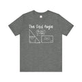 The Dad Angle dad joke graphic Tee | Funny Geometry Shirt