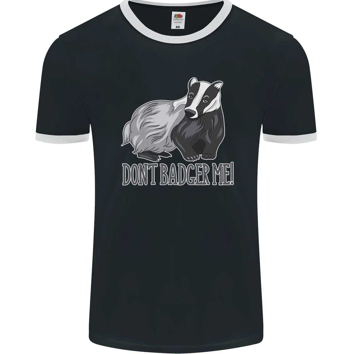 Dont Badger Me Funny Quote Mens Ringer T-Shirt FotL