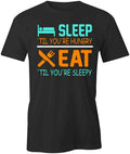 Sleep Til You're Hungry TShirt Tee Short-Sleeved Cotton CLOTHING FUNNY S1BCA897