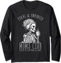 Mom Coffee Funny Feral and Unhinged Moms Club Long Sleeve T-Shirt