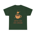 Coffee Is My Love Language T-Shirt | Coffee Cup Illustration