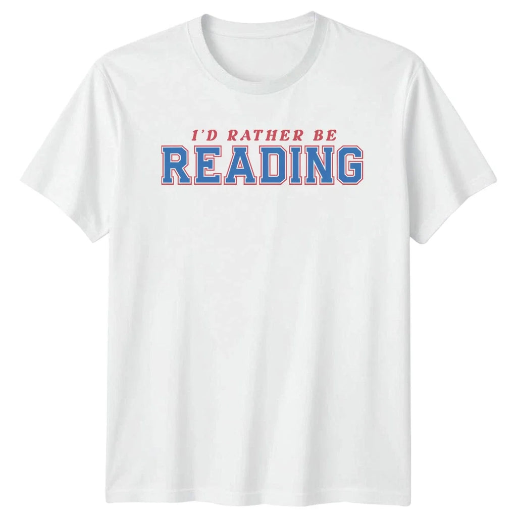 Id Rather Be Reading T-Shirt Book Lovers Gift For Him And Her