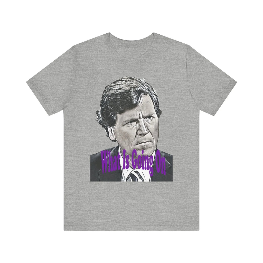 Tucker Carlson What Is Going On Graphic Print Tee Shirt Short Sleeve Crewneck