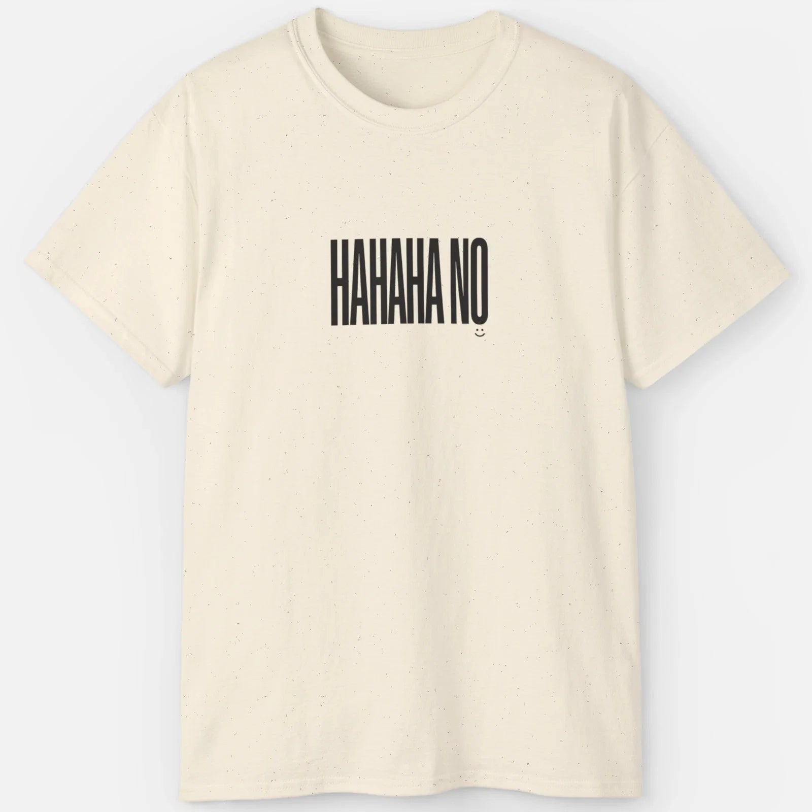 HAHAHA NO Shirt – Funny Sarcastic Introvert Meme Tee