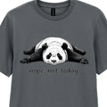 Chilled Panda Graphic T-Shirt Nope Not Today Funny Lazy Day Tee Unisex 9 Colours