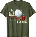 Funny Golf Shirt for Dad, Talk Birdie To Me Tshirt, Dad Joke T-Shirt