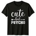 Cute But Psycho Arrow Design Sarcastic Women's Men's Graphic T-Shirt
