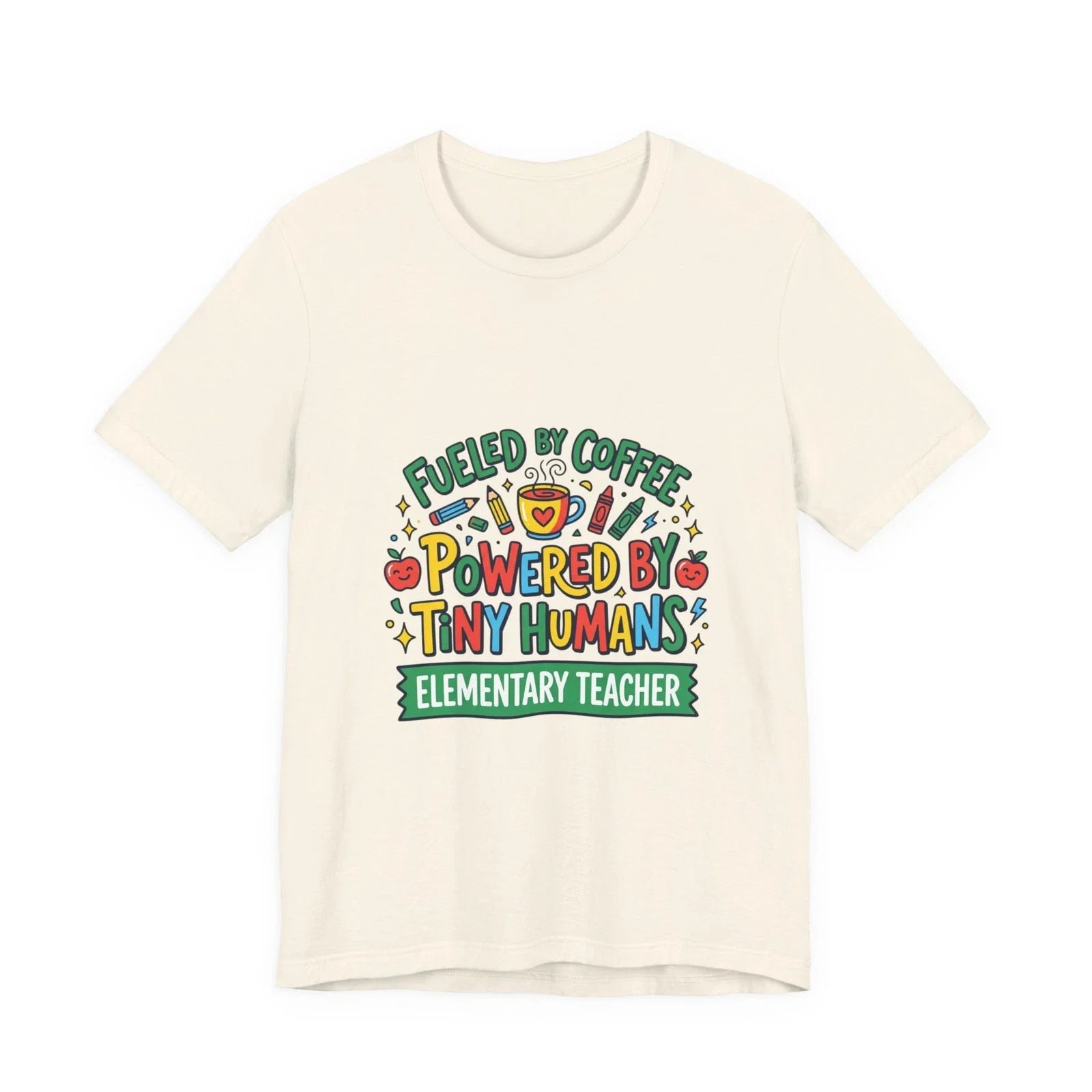 Fueled by Coffee Powered by Tiny Humans T-Shirt | Teacher Appreciation