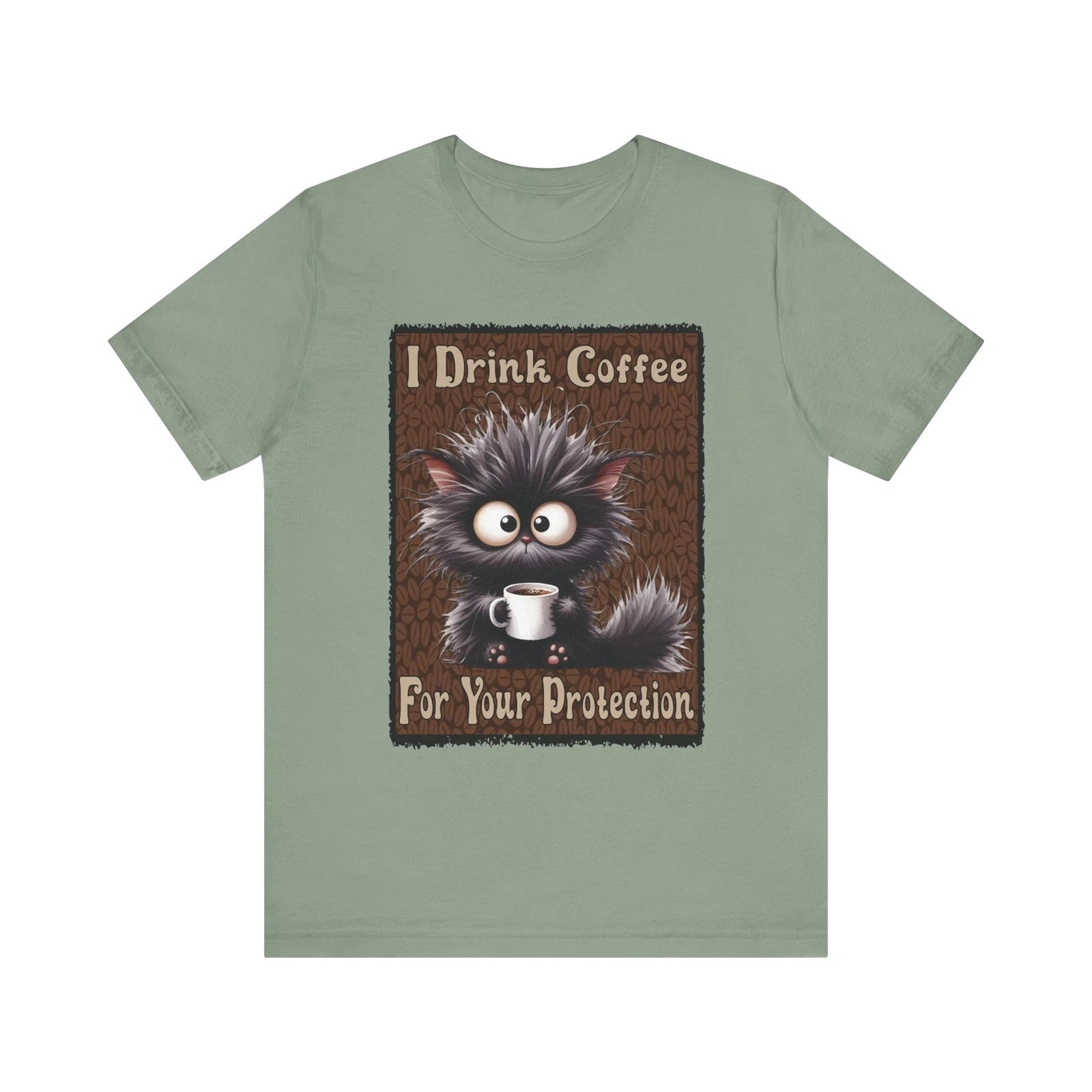 I Drink Coffee For Your Protection - Feline - Unisex T-Shirt