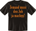 Men's Quotes T-Shirt Someone Has To Do The Job Funny Men's Work Shirt