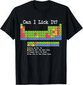 Can I Lick It Periodic Table of Elements Science Teacher Gift Unisex T-Shirt