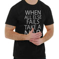 Funny Sleep When All Else Fails Take A Nap Womens or Mens Crewneck T Shirt Tee