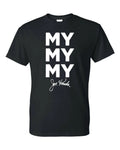 My My My Joe Kenda Funny Unisex T-Shirt - Black New