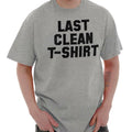 Last Clean Funny Laundry Lazy College Gift Womens or Mens Crewneck T Shirt Tee