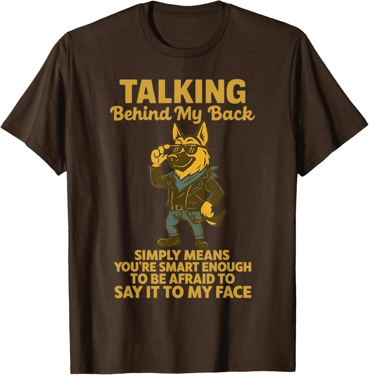Funny Talking Behind My Back Means You're Smart Unisex T-Shirt