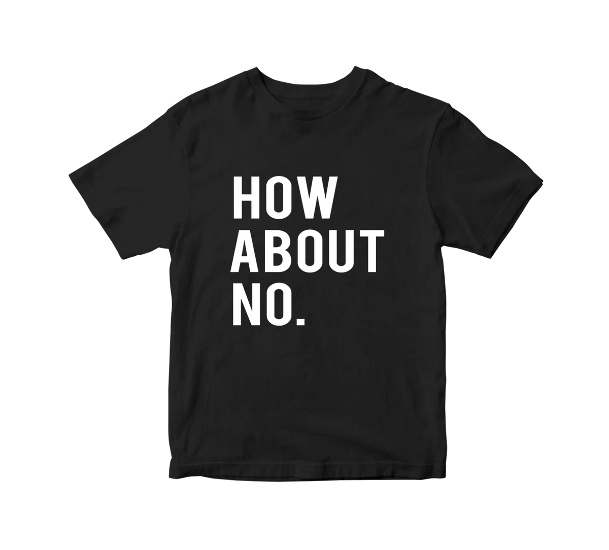 How About No T-Shirt Funny Slogan offensive Retro Hipster joke adult Gift Top