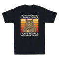 That's I Coffee What Hate Things Funny Gift Drink Bear I Do Know People T-shirt