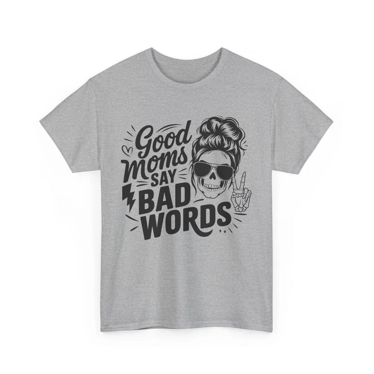 Sarcastic T-Shirt | Witty & Clever Humor Shirt | Mom say Shirt