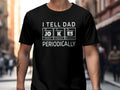 Funny Science T-Shirt I Tell Dad Jokes Periodically Chemistry Humour Tee Shirt