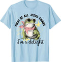 First of All Jesus Thinks I'm A Delight Flog Frog T-Shirt