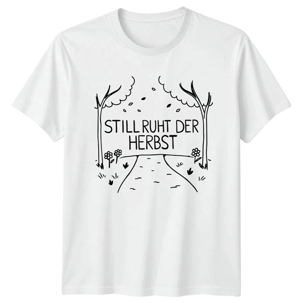 Still Ruht Der Herbst T-Shirt Stylish Autumn Garden Gift For Him And Her